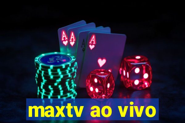 maxtv ao vivo